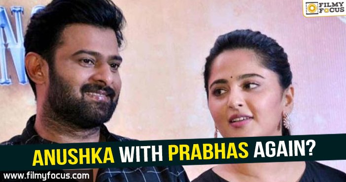 Anushka with Prabhas again? - Filmy Focus