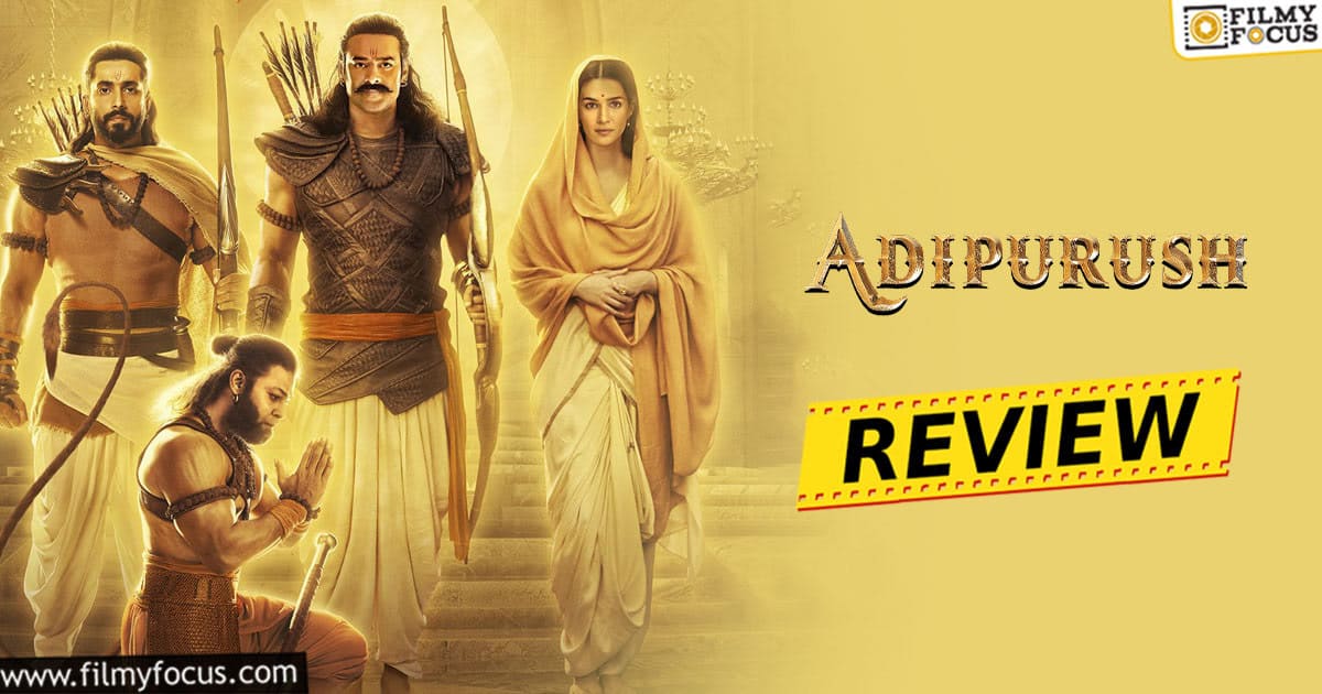 Adipurush Movie Review Rating Filmy Focus