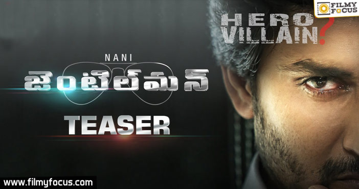 Nani’s Gentleman Movie Teaser | Surabhi |Mani Sharma