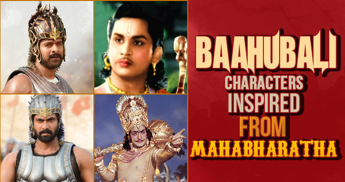 8 BAAHUBALI Characters Inspired From Mahabharatham