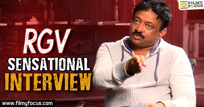 Ram Gopal Varma Sensational Interview