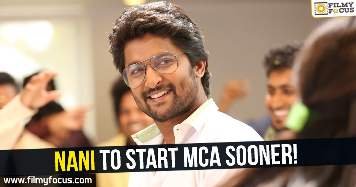 Nani to start MCA sooner than expected!