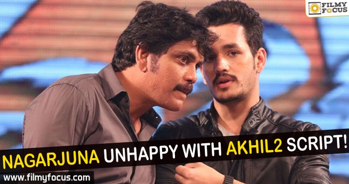 Nagarjuna still not satisfied with Akhil2 script!