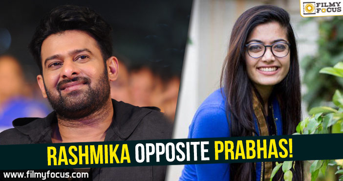 Rashmika Mandanna opposite Prabhas!