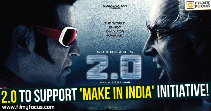 Rajni’s 2.0 to support ‘Make in India’ initiative!