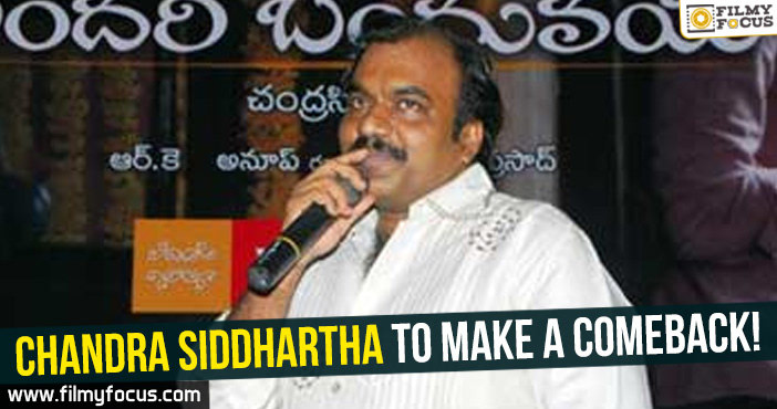 Chandra Siddhartha to make a comeback!