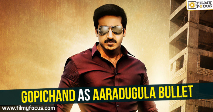 Gopi chand next movie titled as Aaradugula Bullet