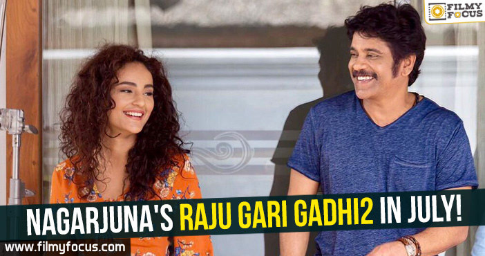 Nagarjuna’s Raju Gari Gadhi2 in July!