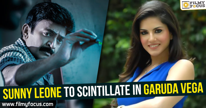 Sunny Leone in Rajasekhar’s ‘PSV Garuda Vega’