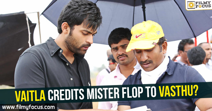 Vaitla credits Mister flop to Vasthu?