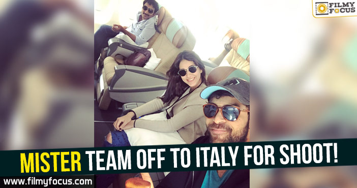 Varun Tej headed to Italy for Mister!