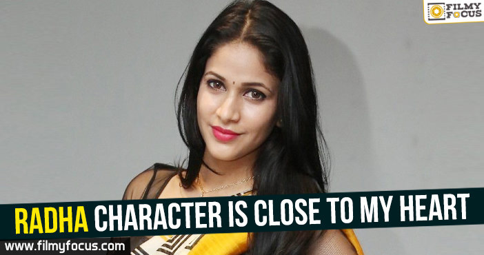 Radha character is close to my heart : Lavanya