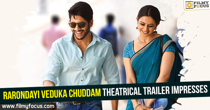 Rarondayi Veduka Chuddam theatrical trailer impresses