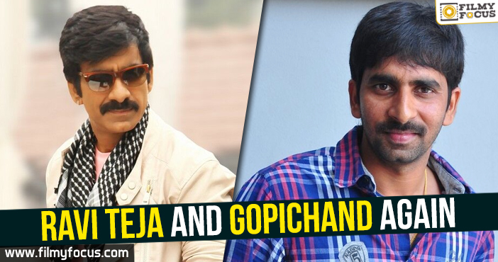 Ravi Teja and Gopichand again!