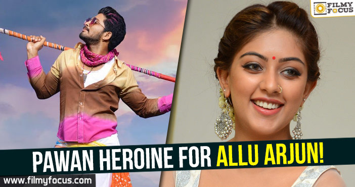 Pawan heroine for Allu Arjun!