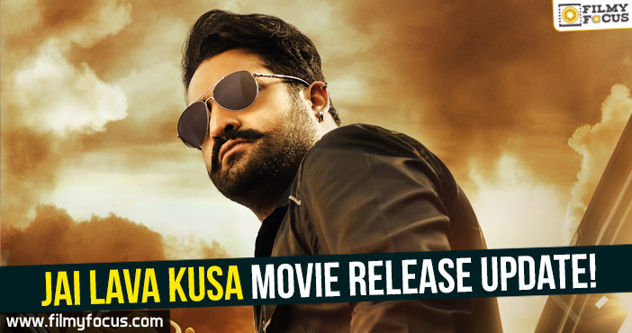 Jai Lava Kusa to release in September third week!