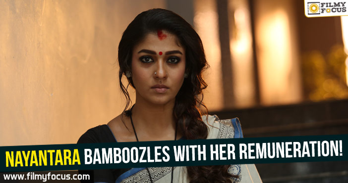 Nayantara bamboozles with her remuneration!