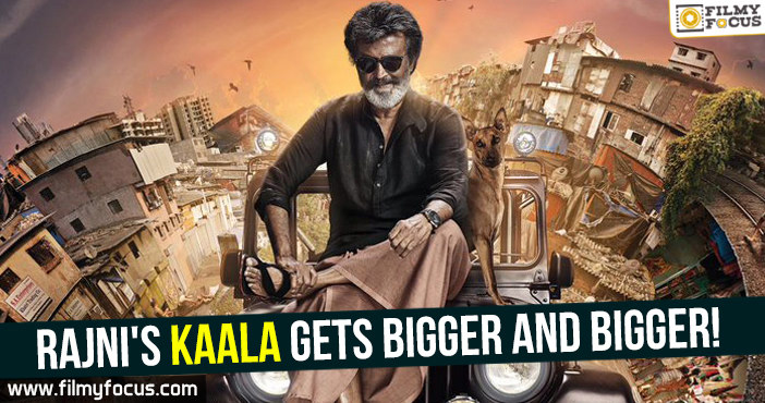 Rajni’s Kaala gets bigger and bigger!