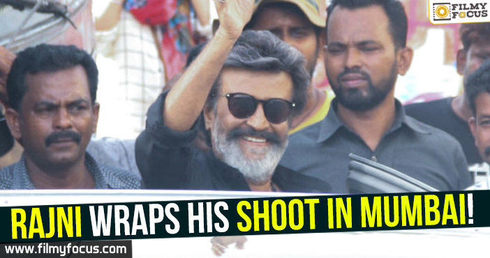 Rajni wraps his shoot in Mumbai!