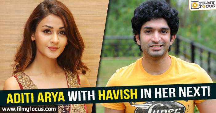 Aditi Arya with Havish in her next!