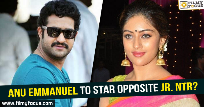 Anu Emmanuel to star opposite JR. NTR?