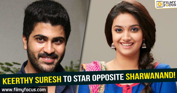 Keerthy Suresh to star opposite Sharwanand!