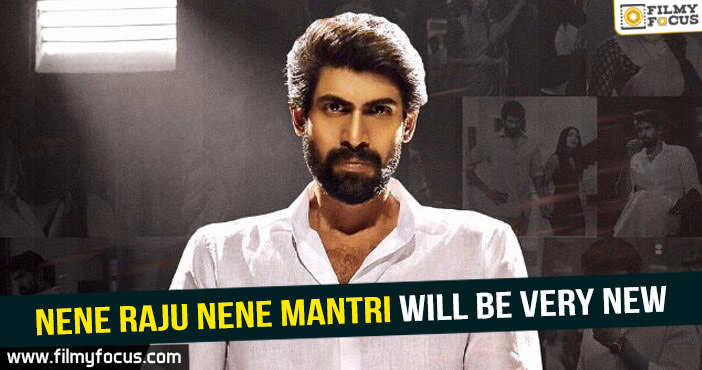 Nene Raju Nene Mantri will be very new – Rana