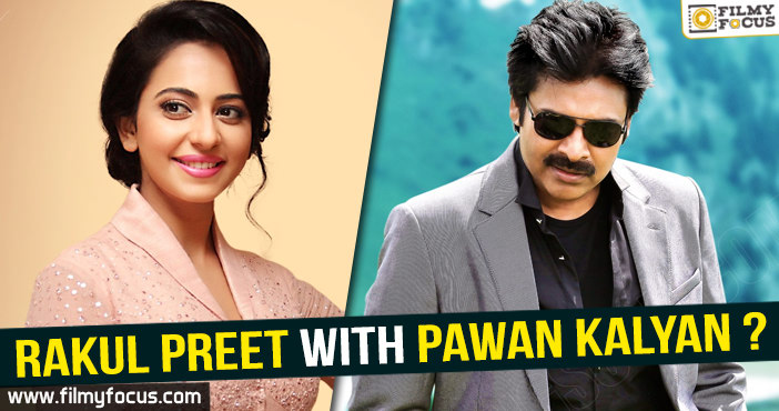 Rakul Preet Singh with Pawan Kalyan?