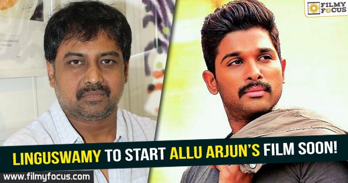 Linguswamy to start Allu Arjun’s film soon!