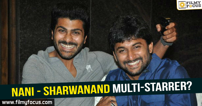 Nani – Sharwanand multi-starrer?