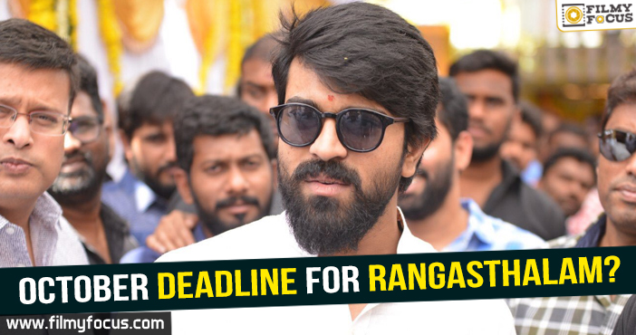 October deadline for Rangasthalam?