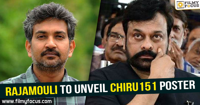 SS Rajamouli to unveil Chiru151 Sye Raa motion poster!