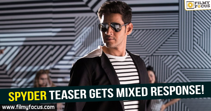 Mahesh’s Spyder teaser gets mixed response!