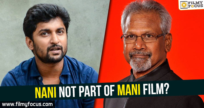 Nani not part of Mani film?