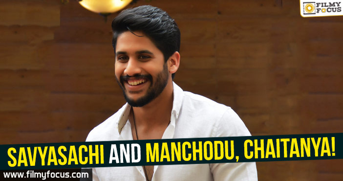 Savyasachi and Manchodu, Chaitanya!