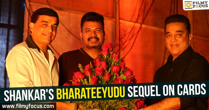 Shankar’s Bharateeyudu sequel on cards!