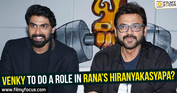 Venky to do a role in Rana’s Hiranyakasyapa?