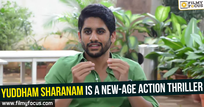 Yuddham Sharanam is a new-age action thriller : Naga Chaitanya