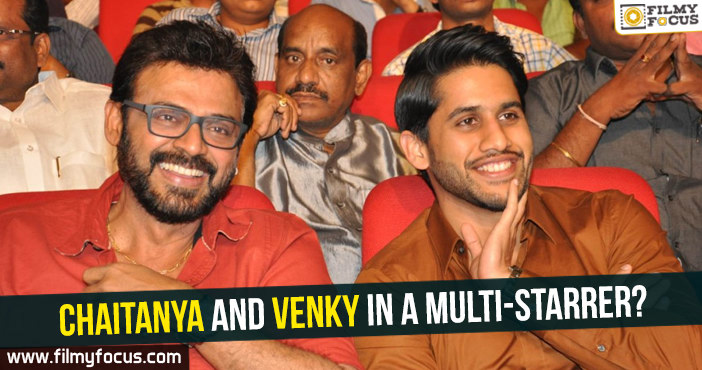 Naga Chaitanya and Venky in a Multi-starrer?