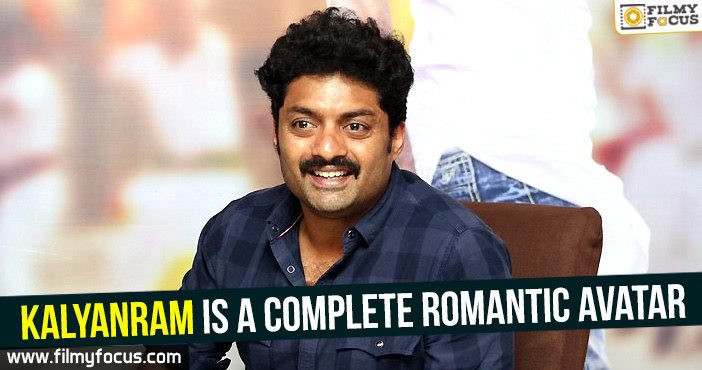 Kalyanram is a complete romantic avatar