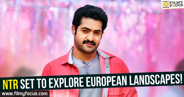 Jr. NTR set to explore European landscapes!