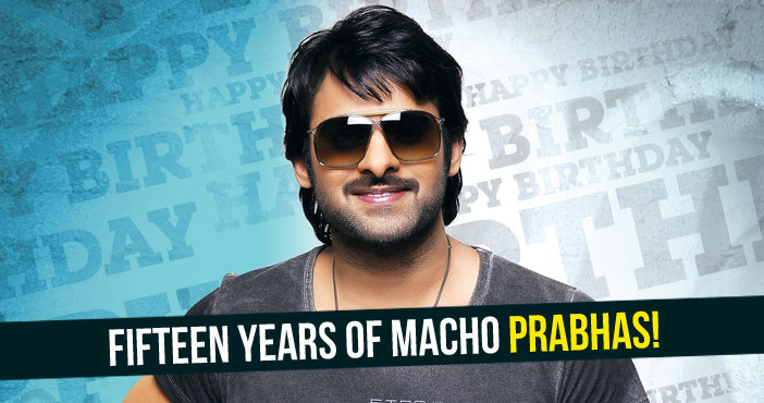 Fifteen years of Macho Prabhas