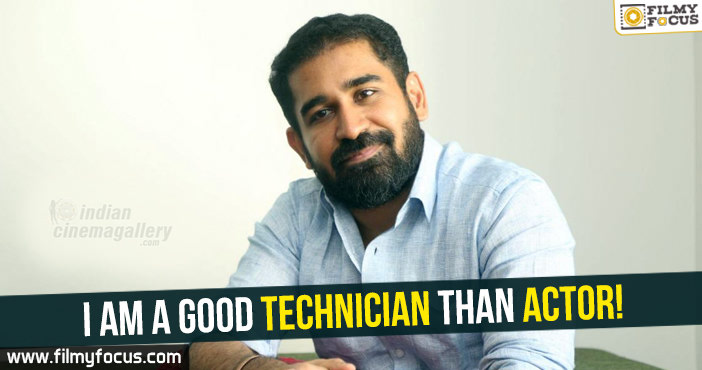 I am a good technician than actor : Vijay Anthony