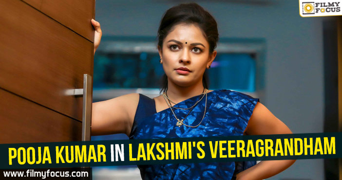 Pooja Kumar in Lakshmi’s Veeragrandham