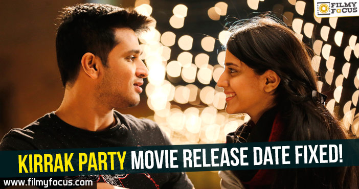 Nikhil’s ‘Kirrak Party’ Movie Release Date Fixed!