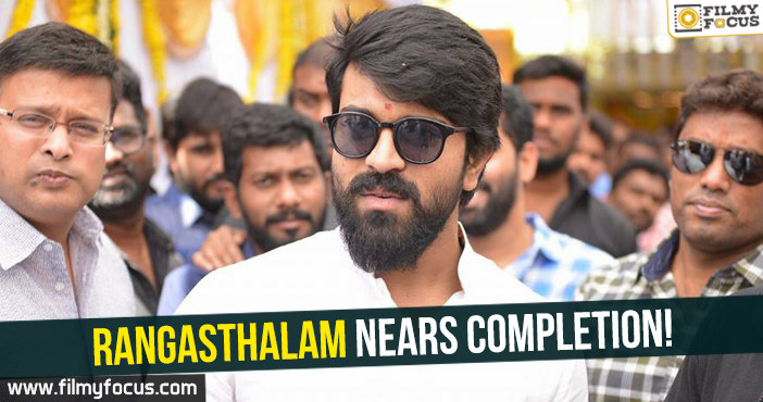 Rangasthalam nears completion!