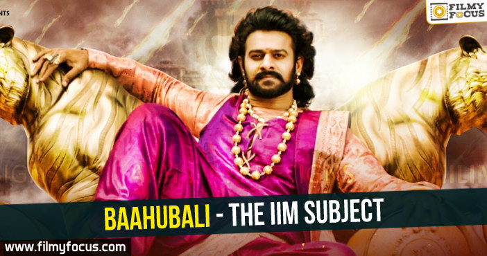 Baahubali : The IIM subject