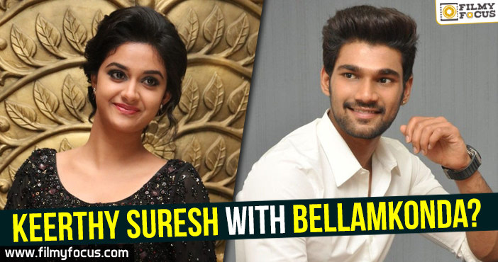 Keerthy Suresh with Bellamkonda ?