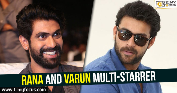 Rana and Varun multi-starrer