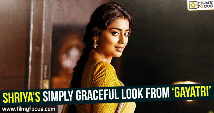 Shriya’s simply graceful look from ‘Gayatri’